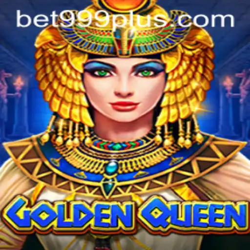 GoldenQueen: A Comprehensive Guide to the Game with BET999