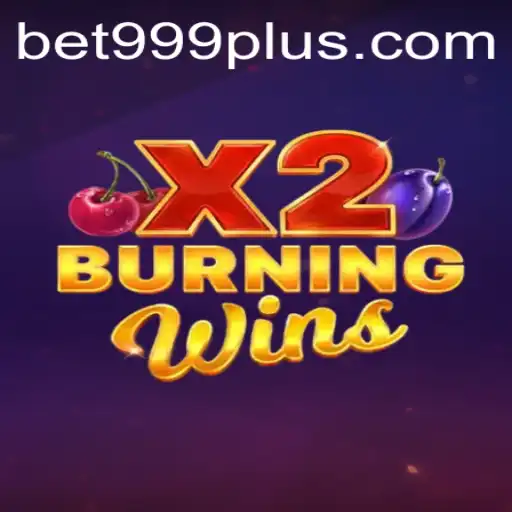Experience the Thrills of BurningWinsX2 with BET999